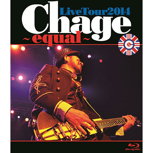 ChageLiveTour2014 ～equal ～【Blu-ray】