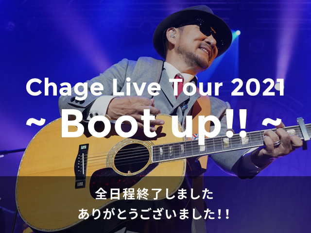 Chage Live Tour 2021 ～Boot up!!～